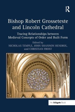 Bishop Robert Grosseteste and Lincoln Cathedral