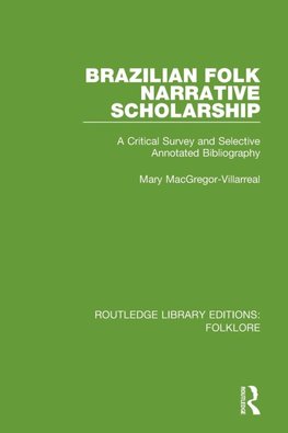 Brazilian Folk Narrative Scholarship (RLE Folklore)