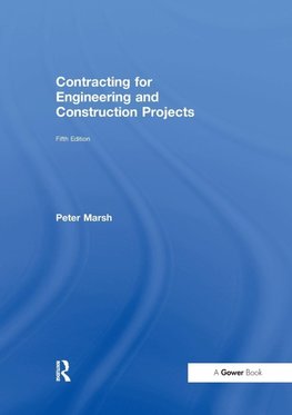 Contracting for Engineering and Construction Projects