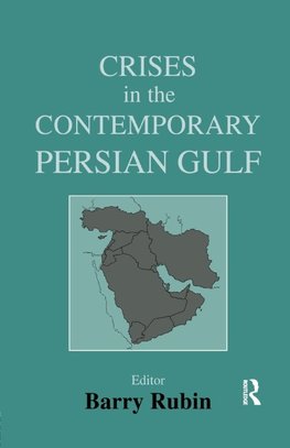 Crises in the Contemporary Persian Gulf