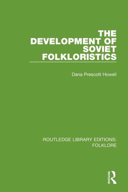 The Development of Soviet Folkloristics (RLE Folklore)