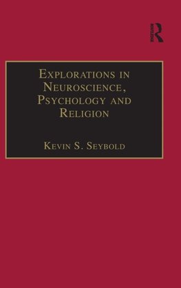 Explorations in Neuroscience, Psychology and Religion