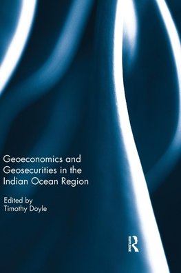 Geo-economics and Geo-securities in the Indian Ocean Region