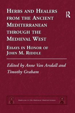 Herbs and Healers from the Ancient Mediterranean through the Medieval West