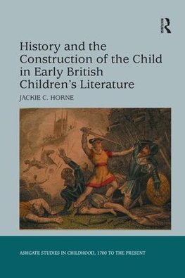 History and the Construction of the Child in Early British Children's Literature