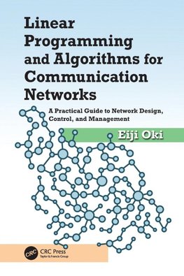 Linear Programming and Algorithms for Communication Networks