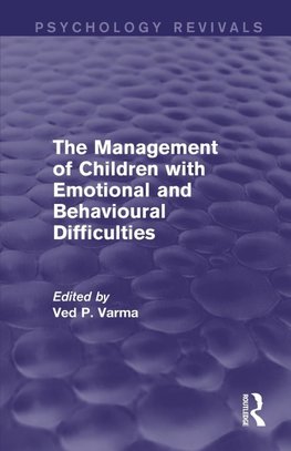 The Management of Children with Emotional and Behavioural Difficulties