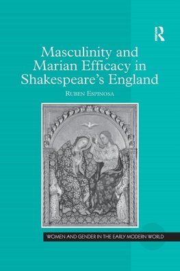 Masculinity and Marian Efficacy in Shakespeare's England