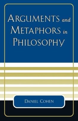 Arguments and Metaphors in Philosophy