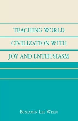 Teaching World Civilization with Joy and Enthusiasm