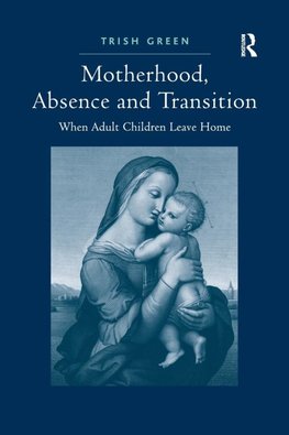 Motherhood, Absence and Transition