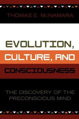 Evolution, Culture, and Consciousness