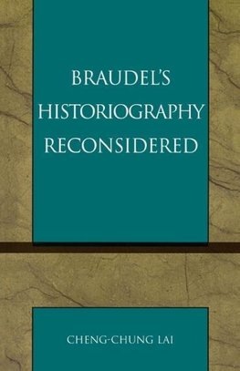 Braudel's Historiography Reconsidered