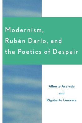 Modernism, Ruben Dar'o, and the Poetics of Despair