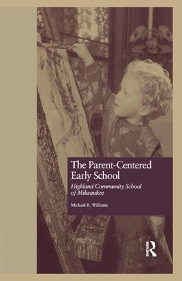 The Parent-Centered Early School