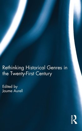 Rethinking Historical Genres in the Twenty-First Century