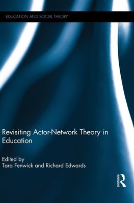 Revisiting Actor-Network Theory in Education