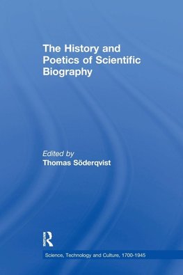 The History and Poetics of Scientific Biography