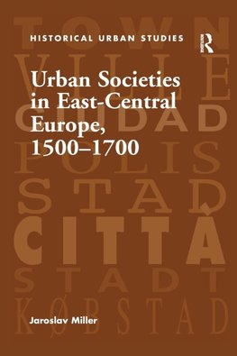 Urban Societies in East-Central Europe, 1500-1700