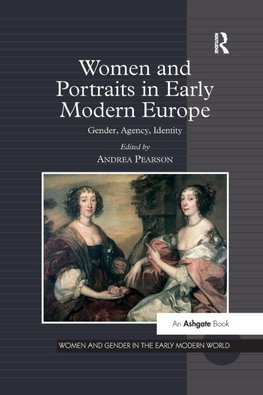 Women and Portraits in Early Modern Europe