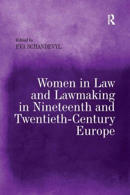 Women in Law and Lawmaking in Nineteenth and Twentieth-Century Europe