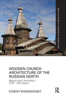 Wooden Church Architecture of the Russian North