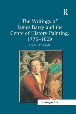 The Writings of James Barry and the Genre of History Painting, 1775-1809