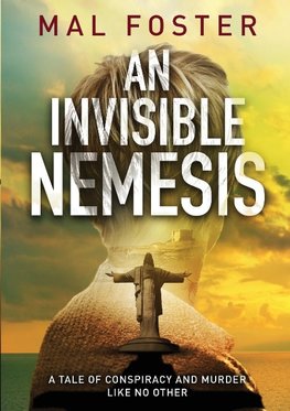 An Invisible Nemesis