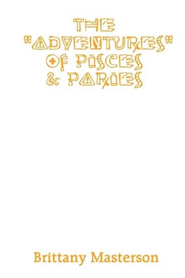 The "Adventures" of Pisces and Paries