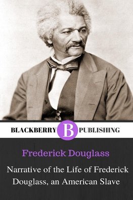 Narrative of the Life of Frederick Douglass, an American Slave