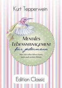 Mentales Lebensmanagement für jedermann