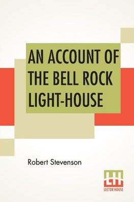 An Account Of The Bell Rock Light-House