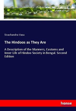 The Hindoos as They Are