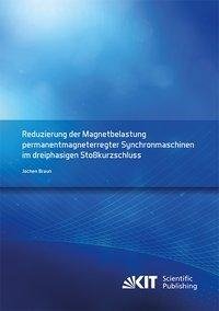 Reduzierung der Magnetbelastung permanentmagneterregter Synchronmaschinen im dreiphasigen Stoßkurzschluss