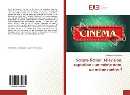 Scripte fiction, télévision, captation : un même nom, un même métier ?