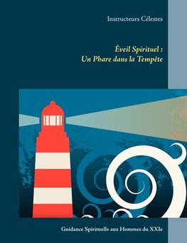 Éveil Spirituel : Un Phare dans la Tempête