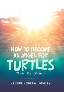 How to Become an Angel for Turtles