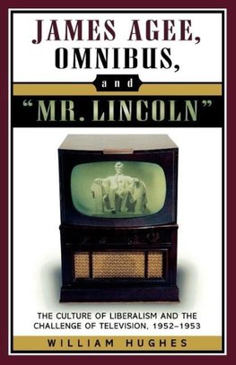 James Agee, Omnibus, and Mr. Lincoln