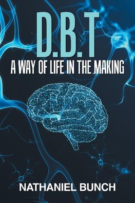 D.B.T a Way of Life in the Making