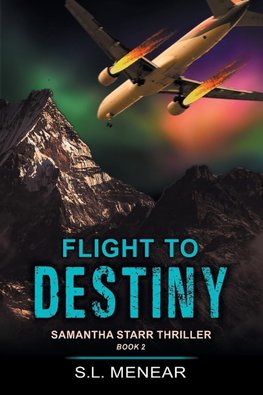 Flight to Destiny (A Samantha Starr Thriller, Book 2)