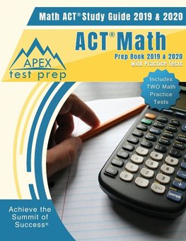 Apex Test Prep: ACT Math Prep Book 2019 & 2020