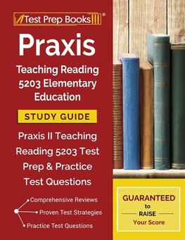 Test Prep Books: Praxis Teaching Reading 5203 Elementary Edu