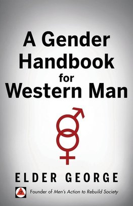 A Gender Handbook for Western Man