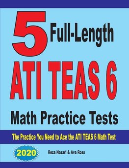 5 Full-Length  ATI TEAS 6 Math Practice Tests