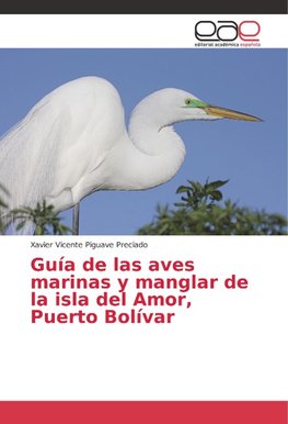 Guía de las aves marinas y manglar de la isla del Amor, Puerto Bolívar