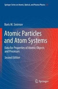 Atomic Particles and Atom Systems