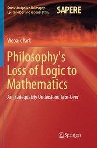 Philosophy's Loss of Logic to Mathematics