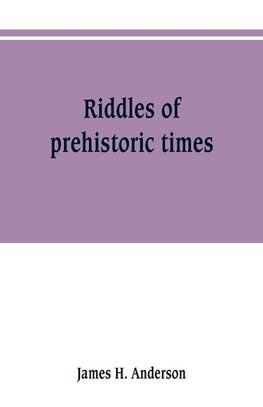 Riddles of prehistoric times