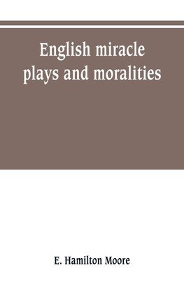 English miracle plays and moralities