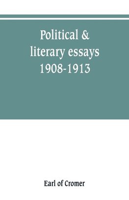 Political & literary essays, 1908-1913